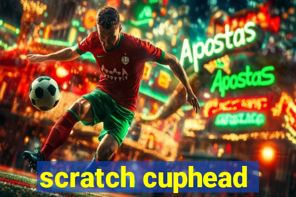 scratch cuphead